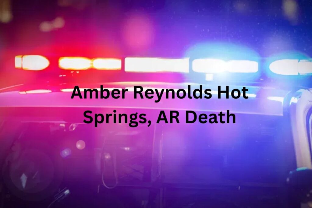 Amber Reynolds Hot Springs, AR Death