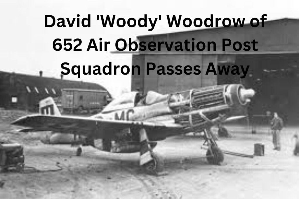 David 'Woody' Woodrow of 652 Air Observation Post Squadron Passes Away