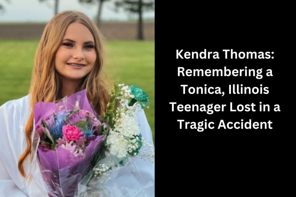 Kendra Thomas Remembering a Tonica, Illinois Teenager Lost in a Tragic Accident