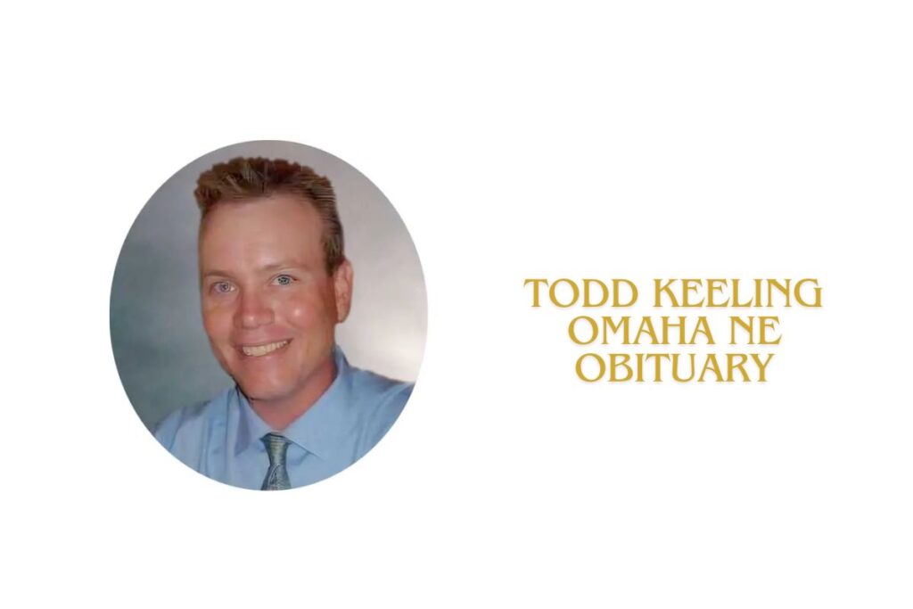 Todd Keeling Omaha NE Obituary