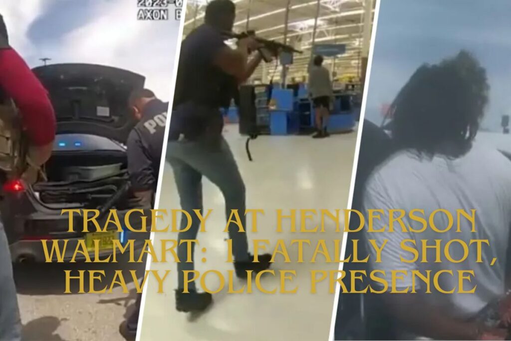 Tragedy at Henderson Walmart 1 Fatally Shot, Heavy Police Presence