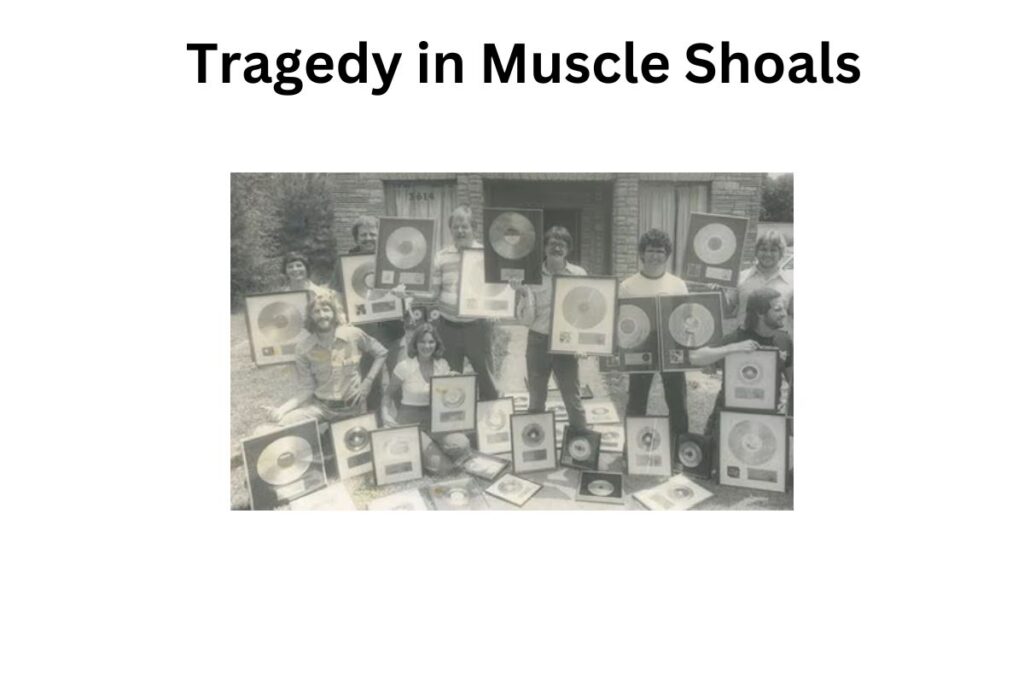 Tragedy in Muscle Shoals