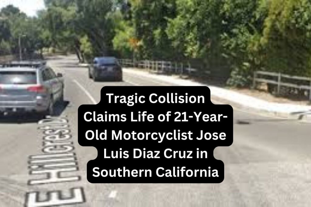 Tragic Collision Claims Life of 21-Year-Old Motorcyclist Jose Luis Diaz Cruz in Southern California