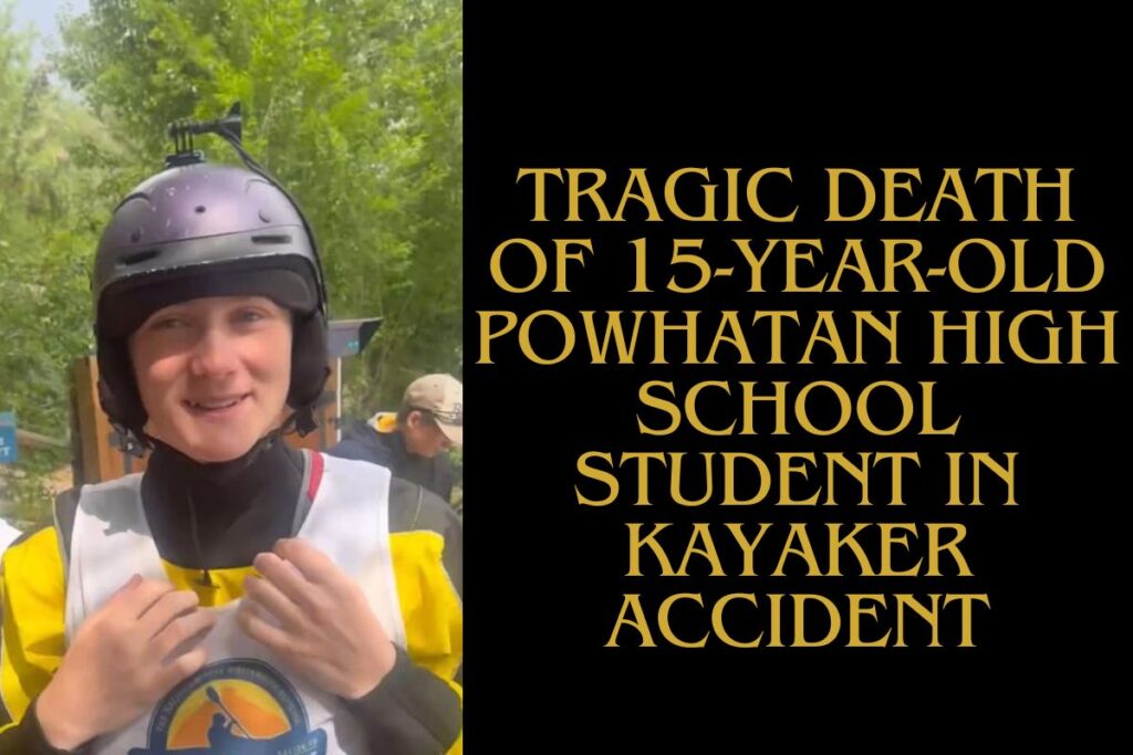 Tragic Death of 15-Year-Old Powhatan High School Student in Kayaker Accident