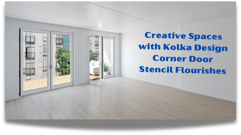 Creative Spaces with Kolka Design Corner Door Stencil Flourishes