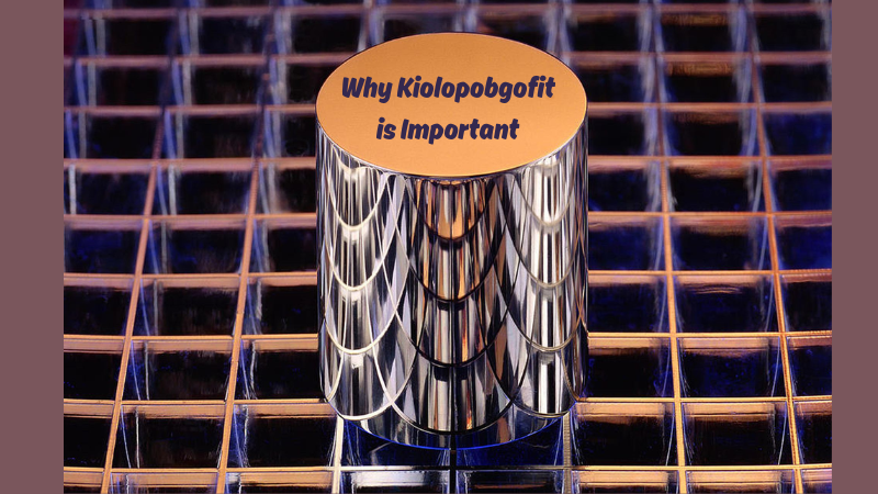 Why Kiolopobgofit is Important