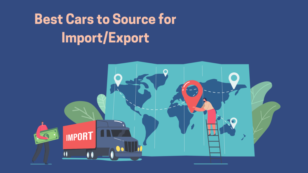 best cars to source for import/export