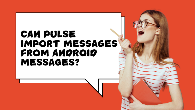 can pulse import messages from android messages